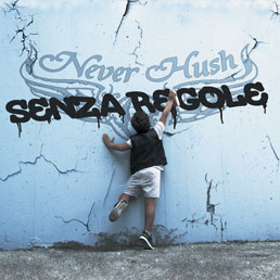 Never Hush - Senza Regole (2017)